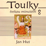 Jan Hus - z cyklu Toulky českou minulostí