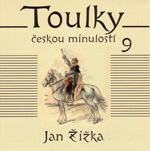 Jan Žižka - z cyklu Toulky českou minulostí