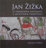 Vybíral Z. - Jan Žižka - O táborském hejtmanu a husitském vojevůdci