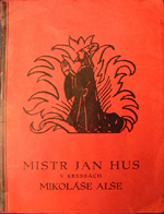 Mistr Jan Hus v kresbách Mikoláše Alše