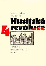 Šmahel František - Husitská revoluce 4 (Epilog Bouřlivého věku)