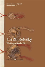 Lenka Bobková, Tomáš Velička - Třetí syn Karla IV.: Korunní země v dějinách českého státu VII