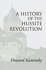 Howard Kaminsky - A History of the Hussite Revolution