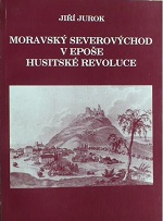 Jiří Jurok - Moravský severovýchod v epoše husitské revoluce